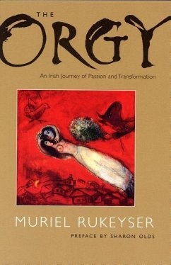 The Orgy: An Irish Journey of Passion and Transformation - Rukeyser, Muriel
