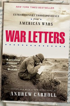 War Letters: Extraordinary Correspondence from American Wars - Carroll, Andrew