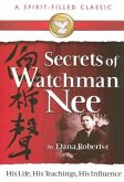 Secrets of Watchman Nee (a Spirit-Filled Classic)
