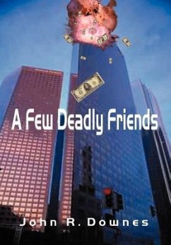 A Few Deadly Friends - Downes, John R.