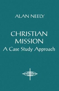 Christian Mission: A Case Study Approach - Neely, Alan