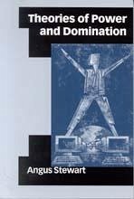 Theories of Power and Domination - Stewart, Angus