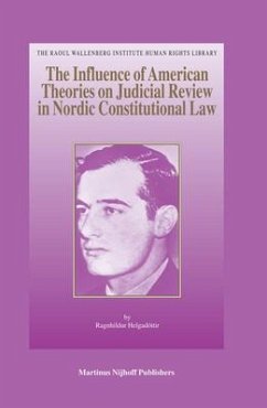 The Influence of American Theories on Judicial Review in Nordic Constitutional Law - Helgadóttir, Ragnhildur