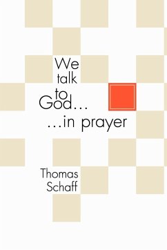 We Talk to God in Prayer - Schaff, Thomas