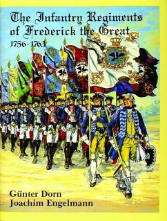 The Infantry Regiments of Frederick the Great 1756-1763 - Dorn, Gunther