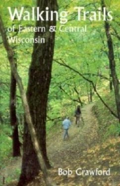 Walking Trails of Eastern and Central Wisconsin - Crawford, Robert F.