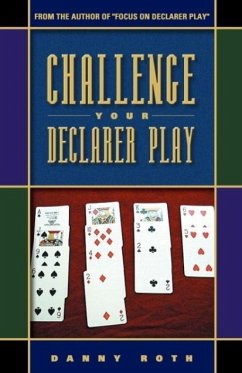 Challenge Your Declarer Play - Roth, Danny