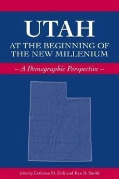 Utah at the Beginning of the New Millennium: A Demographic Perspective - Herausgeber: Zick, Cathleen D. Smith, Ken R.