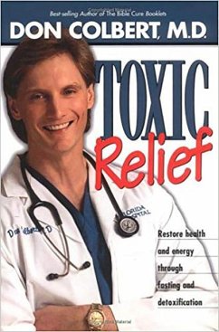 Toxic Relief: Restore Health and Energy Through Fasting and Detoxification - Colbert, Don