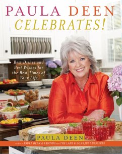 Paula Deen Celebrates!: Best Dishes and Best Wishes for the Best Times of Your Life - Deen, Paula H.