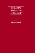 Geological Methods for Archaeology - Herz, Norman; Garrison, Ervan G