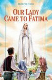 Our Lady Came to Fatima