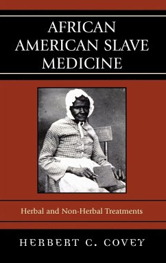 African American Slave Medicine - Covey, Herbert C.