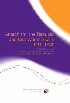 Anarchism, the Republic and Civil War in Spain - Casanova, Julián