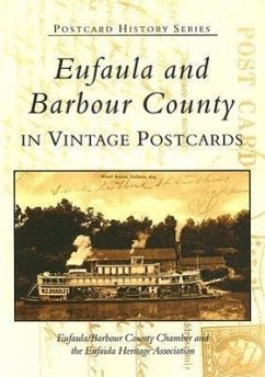 Eufaula and Barbour County in Vintage Postcards - Eufaula/Barbour County Chamber; Eufala Heritage Association
