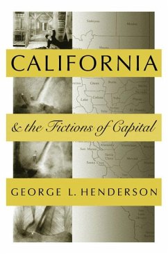 California and the Fictions of Capital - Henderson, George