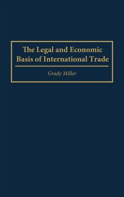 The Legal and Economic Basis of International Trade - Miller, Grady