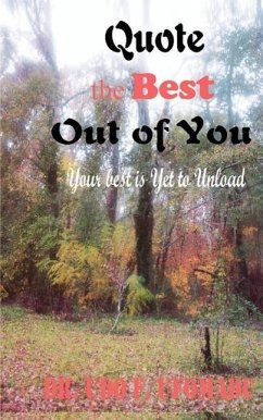 Quote the Best Out of You - Ufomadu, Udo F.