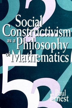 Social Constructivism as a Philosophy of Mathematics - Ernest, Paul