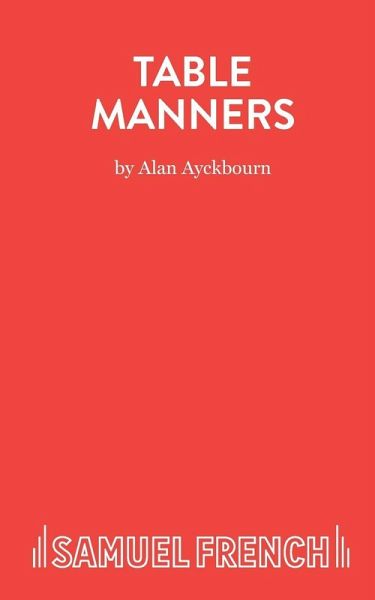 Table Manners - A Play Table Manners - A Play