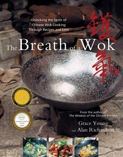 The Breath of a Wok: Unlocking the Spirit of Chinese Wok Cooking Through Recipes and Lore - Young, Grace; Richardson, Alan