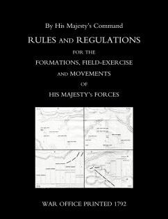 Rules and Regulations for the Formations, Field-Exercise and Movements of His Majestyos Forces (1792) - War Office Printed 1792, Office Printed; War Office Printed 1792