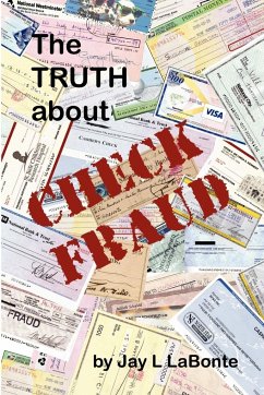 The Truth about Check Fraud - LaBonte, Jay