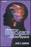 Between Inner Space and Outer Space