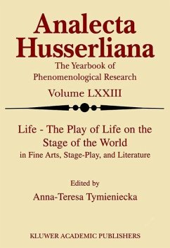 Life the Play of Life on the Stage of the World in Fine Arts, Stage-Play, and Literature - Tymieniecka, A-T. (ed.)