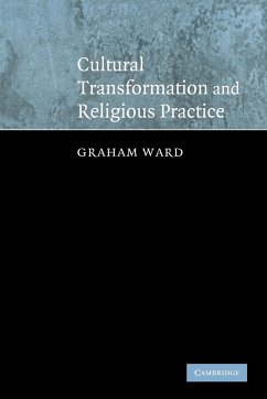 Cultural Transformation and Religious Practice - Ward, Graham