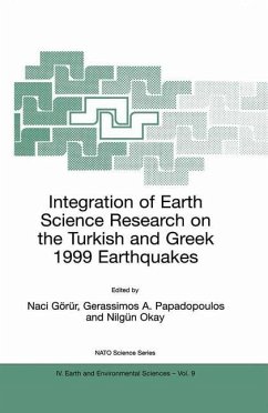 Integration of Earth Science Research on the Turkish and Greek 1999 Earthquakes - Görür, Naci / Papadopoulos, Gerassimos A. / Okay, Nilgün (Hgg.)