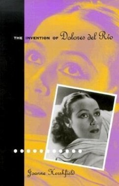 Invention of Dolores del Rio - Hershfield, Joanne