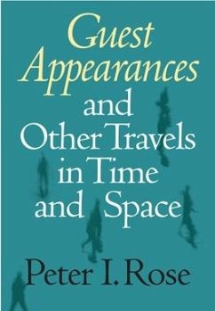 Guest Appearances and Other Travels in Time and Space - Rose, Peter I.