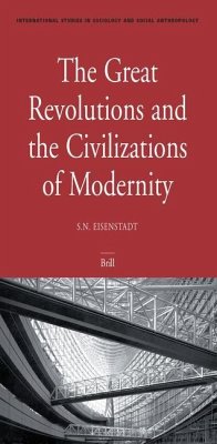 The Great Revolutions and the Civilizations of Modernity - Eisenstadt, Shmuel N