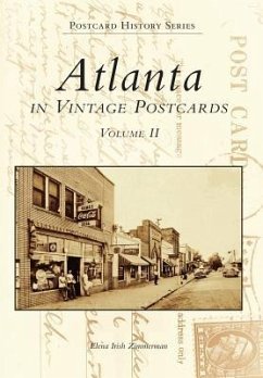 Atlanta: In Vintage Postcards: Volume 2 - Zimmerman, Elena Irish