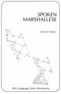Spoken Marshallese: An Intensive Language Course with Grammatical Notes and Glossary - Bender, Byron W.