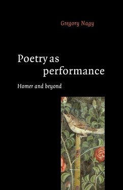 Poetry as Performance - Nagy, Gregory