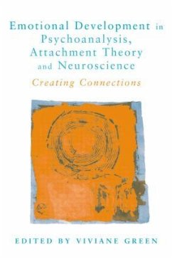 Emotional Development in Psychoanalysis, Attachment Theory and Neuroscience - Green, Viviane (ed.)