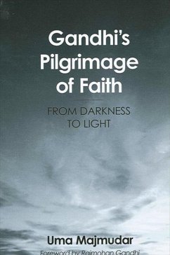 Gandhi's Pilgrimage of Faith: From Darkness to Light - Majmudar, Uma