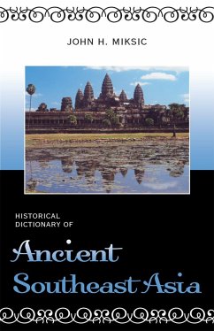 Historical Dictionary of Ancient Southeast Asia - Miksic, John N