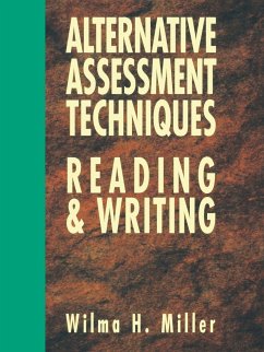 Alternative Assessment Techniques for Reading & Writing - Miller, Wilma H