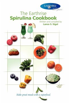 The Earthrise Spirulina Cookbook - Sigal, Lance S.
