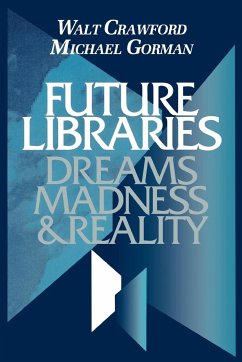 Future Libraries - Crawford, Walt; Gorman, Michael