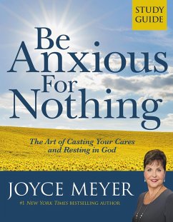 Be Anxious for Nothing: Study Guide - Meyer, Joyce