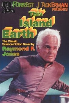 Forrest J. Ackerman Presents This Island Earth - Jones, Raymond F.