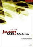 Jazz on! Tchaikovsky Jazz on! Tchaikovsky