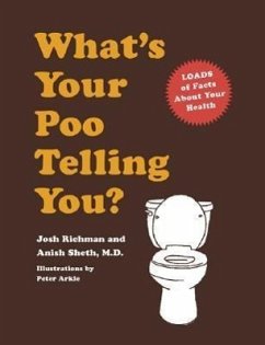 What's Your Poo Telling You? - Sheth, Anish; Richman, Josh