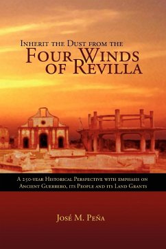 Inherit the Dust from the Four Winds of Revilla - Pena, Jose M.; Peena, Jose M.