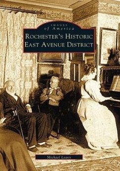 Rochester's Historic East Avenue District - Leavy, Michael