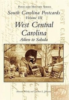 South Carolina Postcards Vol 3:: West Central Carolina - Woody, Howard; Johnson, Tom